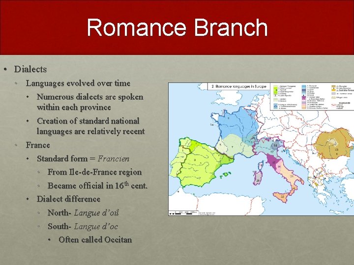 Romance Branch • Dialects • Languages evolved over time • Numerous dialects are spoken Romance Branch • Dialects • Languages evolved over time • Numerous dialects are spoken