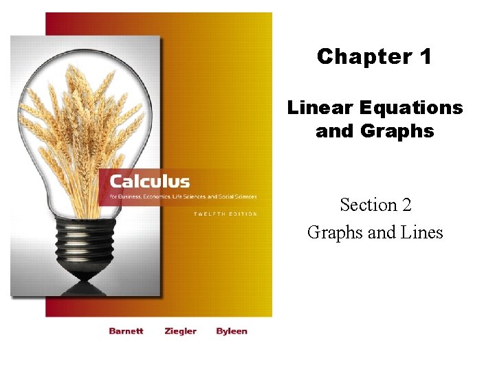 Chapter 1 Linear Equations and Graphs Section 2 Graphs and Lines 
