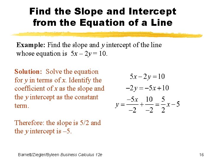 Find the Slope and Intercept from the Equation of a Line Example: Find the