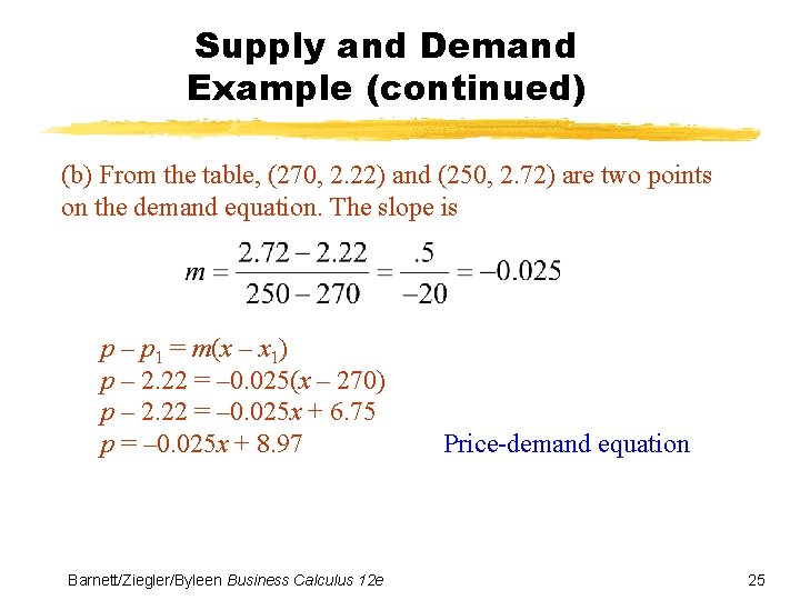 Supply and Demand Example (continued) (b) From the table, (270, 2. 22) and (250,