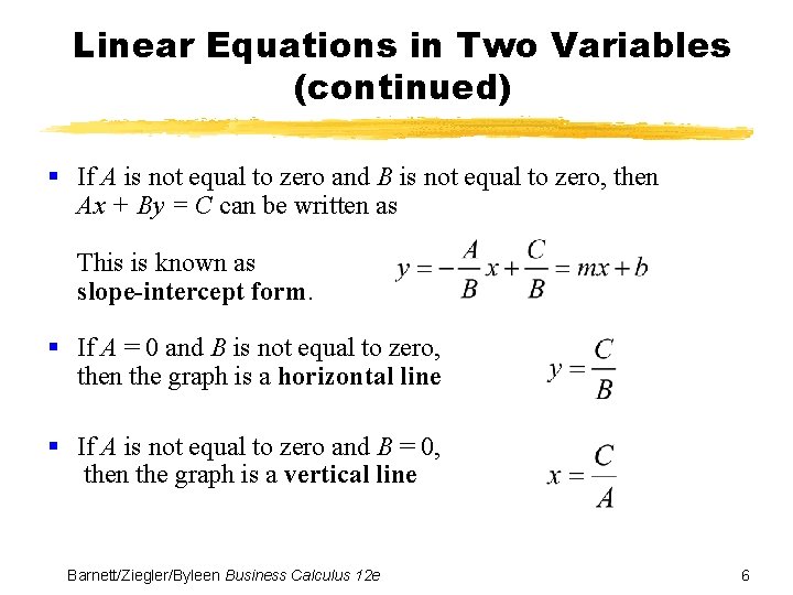 Linear Equations in Two Variables (continued) § If A is not equal to zero