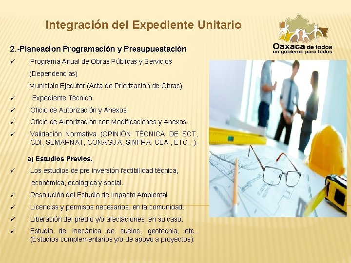 Integración del Expediente Unitario 2. -Planeacion Programación y Presupuestación ü Programa Anual de Obras