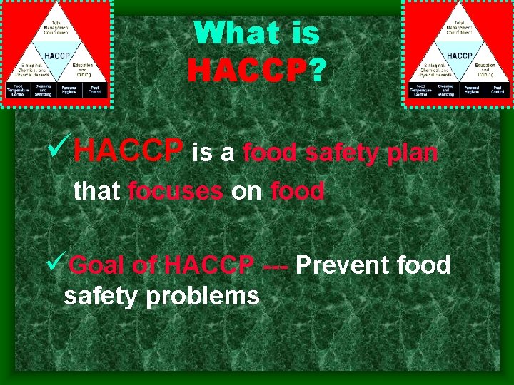 What is HACCP? HACCP is a food safety plan that focuses on food Goal