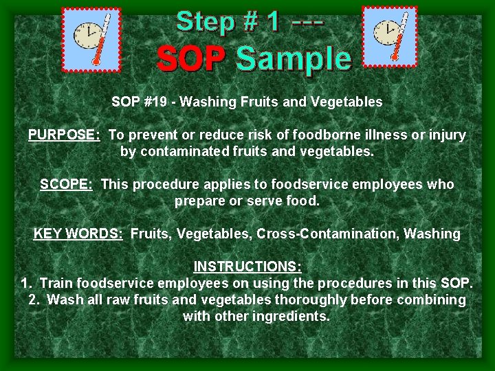 Step # 1 --- SOP Sample SOP #19 Washing Fruits and Vegetables PURPOSE: To