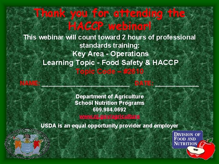 Thank you for attending the HACCP webinar! This webinar will count toward 2 hours