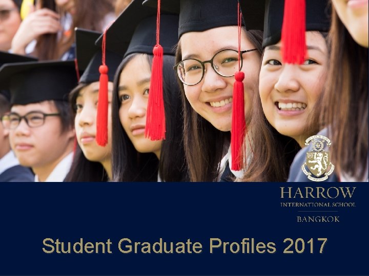 * Student Graduate Profiles 2016 Student Graduate Profiles 2017 
