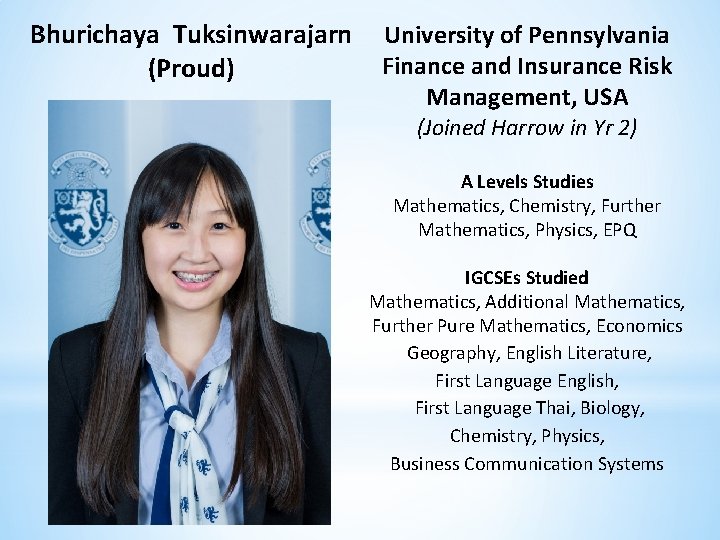 Bhurichaya Tuksinwarajarn (Proud) University of Pennsylvania Finance and Insurance Risk Management, USA (Joined Harrow