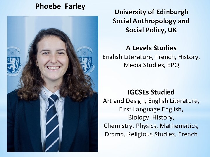 Phoebe Farley University of Edinburgh Social Anthropology and Social Policy, UK A Levels Studies
