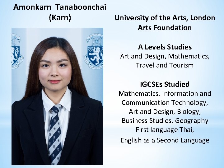 Amonkarn Tanaboonchai (Karn) University of the Arts, London Arts Foundation A Levels Studies Art