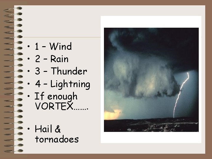  • • • 1 – Wind 2 – Rain 3 – Thunder 4