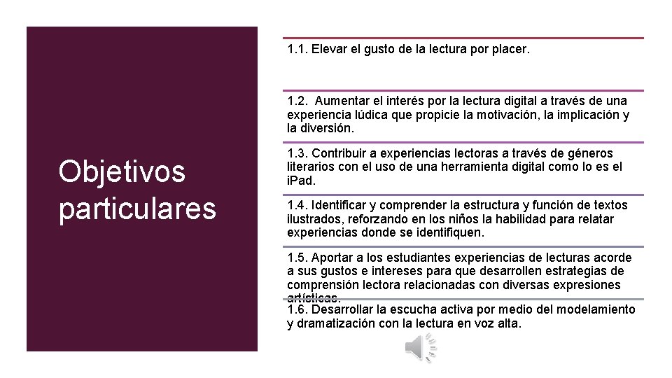 1. 1. Elevar el gusto de la lectura por placer. 1. 2. Aumentar el