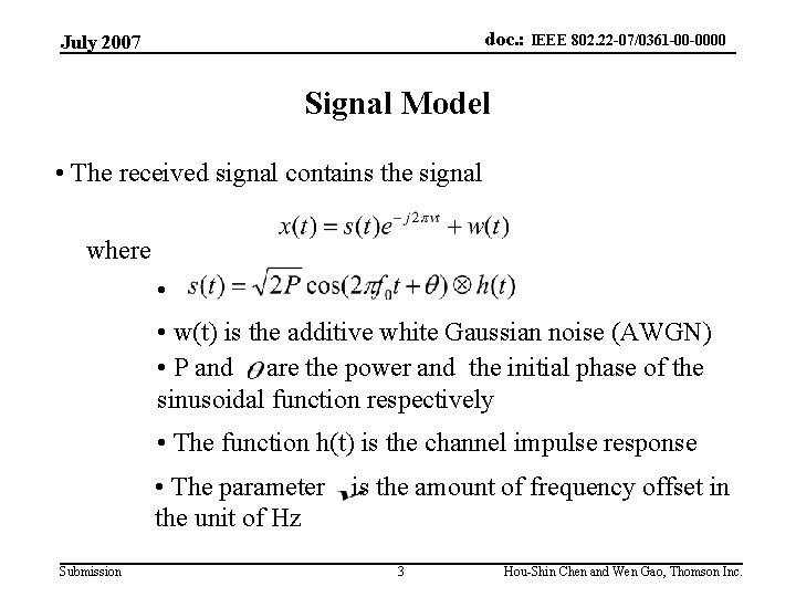doc. : IEEE 802. 22 -07/0361 -00 -0000 July 2007 Signal Model • The