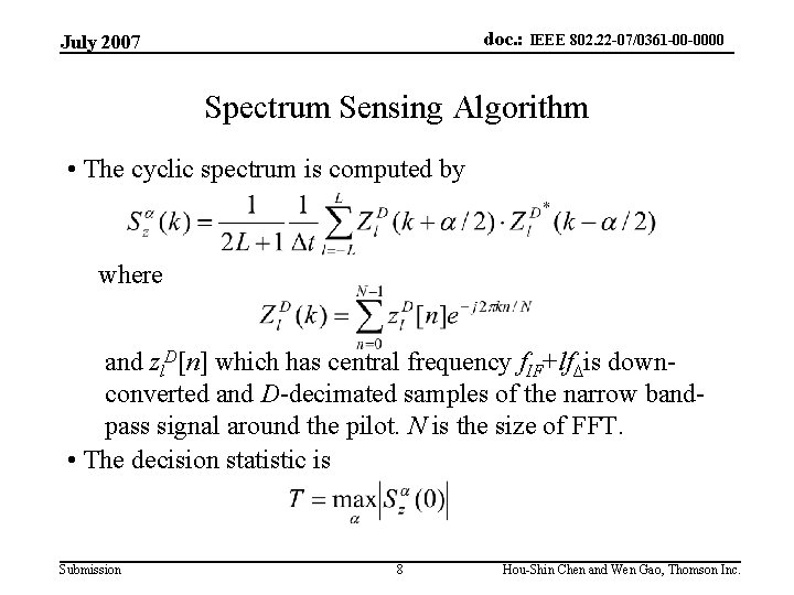 doc. : IEEE 802. 22 -07/0361 -00 -0000 July 2007 Spectrum Sensing Algorithm •