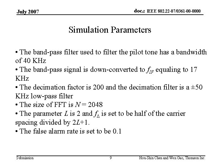 doc. : IEEE 802. 22 -07/0361 -00 -0000 July 2007 Simulation Parameters • The