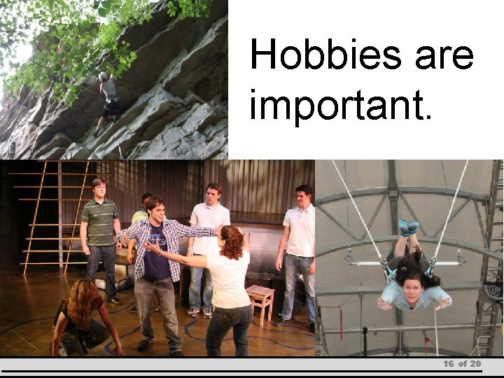 Hobbies are important. 16 of 20 