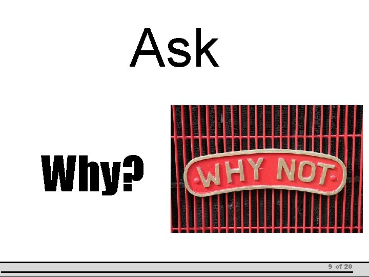 Ask Why? 9 of 20 