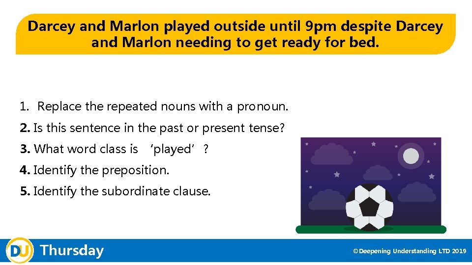 Darcey and Marlon played outside until 9 pm despite Darcey and Marlon needing to