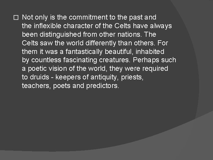 � Not only is the commitment to the past and the inflexible character of