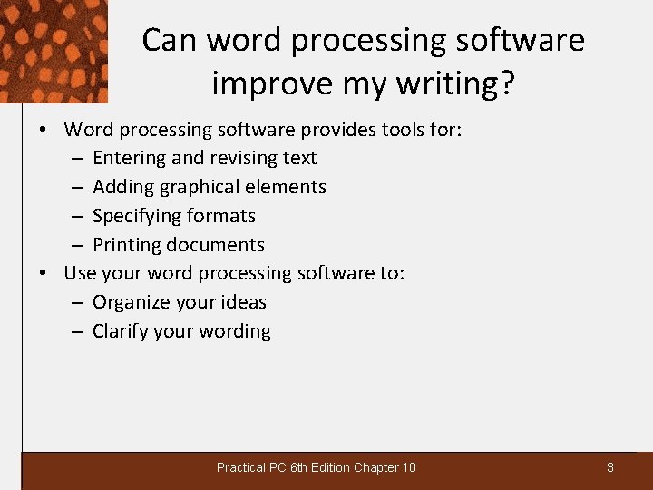 Can word processing software improve my writing? • Word processing software provides tools for: