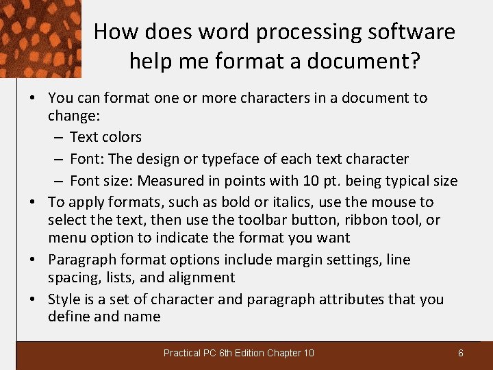 How does word processing software help me format a document? • You can format