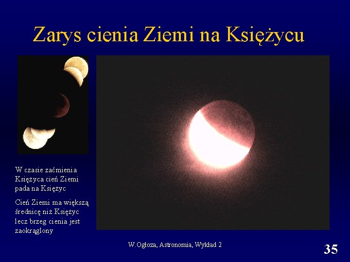 Zarys cienia Ziemi na Księżycu W czasie zaćmienia Księżyca cień Ziemi pada na Księżyc
