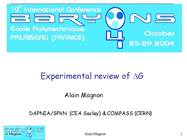 Experimental review of DG Alain Magnon DAPNIA/SPh. N (CEA Saclay) & COMPASS (CERN) A.