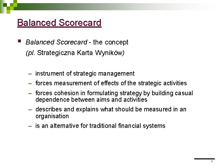 Balanced Scorecard § Balanced Scorecard - the concept (pl. Strategiczna Karta Wyników) – instrument
