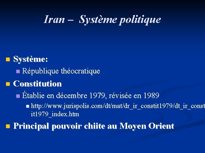 Iran – Système politique n Système: n n République théocratique Constitution n Établie en