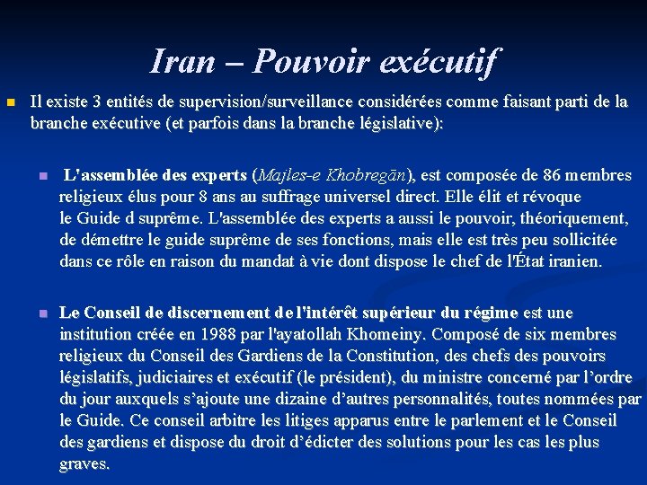 Iran – Pouvoir exécutif n Il existe 3 entités de supervision/surveillance considérées comme faisant