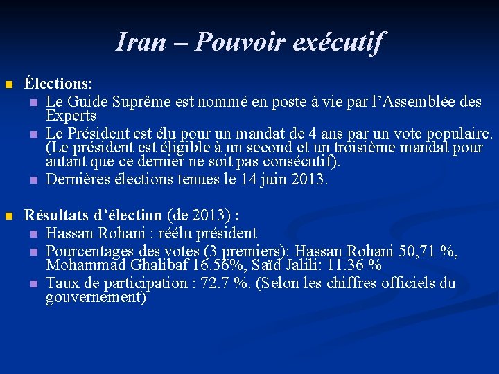 Iran – Pouvoir exécutif n Élections: n Le Guide Suprême est nommé en poste