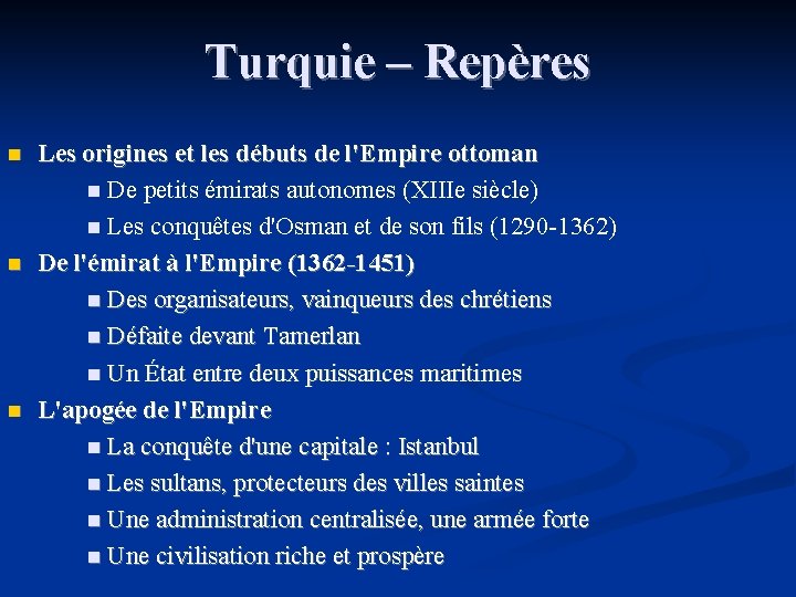 Turquie – Repères n n n Les origines et les débuts de l'Empire ottoman