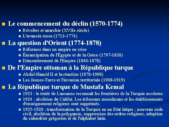 n Le commencement du déclin (1570 -1774) n n n La question d'Orient (1774