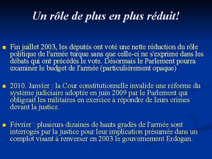 Un rôle de plus en plus réduit! n Fin juillet 2003, les députés ont