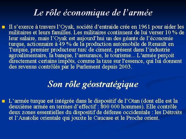 Le rôle économique de l’armée n Il s’exerce à travers l’Oyak, société d’entraide crée