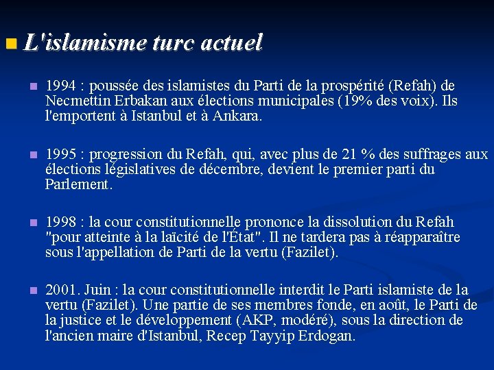 n L'islamisme turc actuel n 1994 : poussée des islamistes du Parti de la