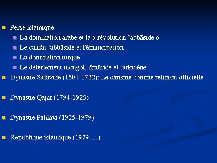 n Perse islamique n La domination arabe et la « révolution ‘abbāside » n