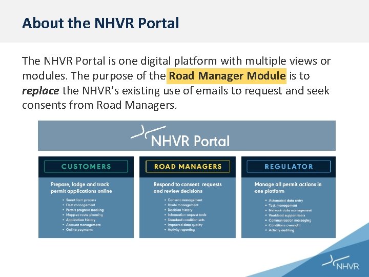 About the NHVR Portal The NHVR Portal is one digital platform with multiple views