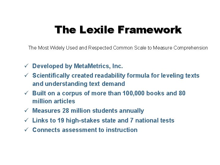 The Lexile Framework The Most Widely Used and Respected Common Scale to Measure Comprehension