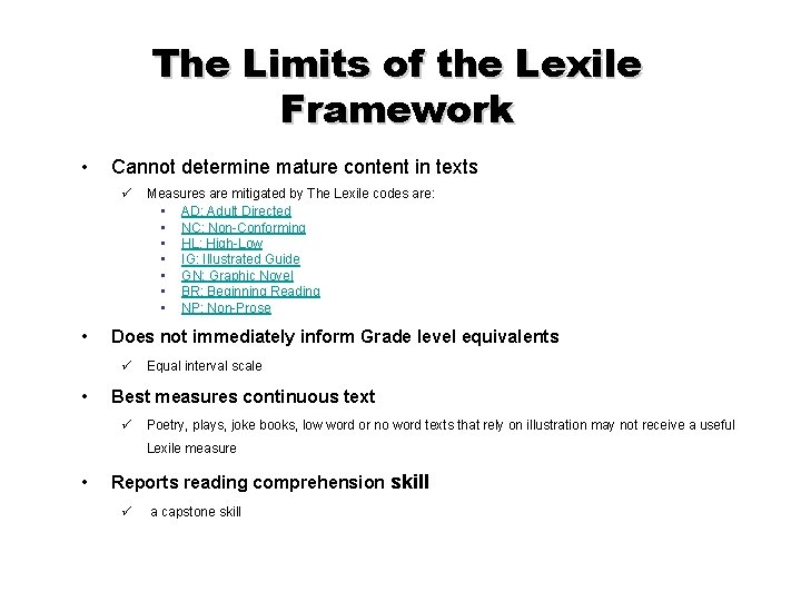 The Limits of the Lexile Framework • Cannot determine mature content in texts ü