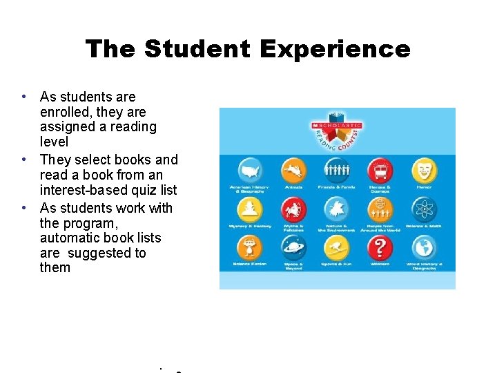 The Student Experience • As students are enrolled, they are assigned a reading level