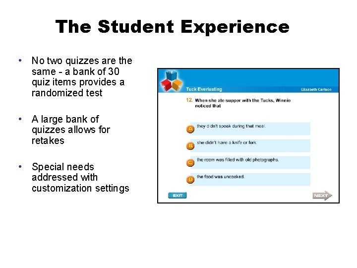 The Student Experience • No two quizzes are the same - a bank of