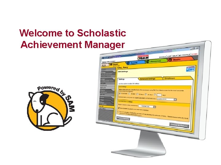 Welcome to Scholastic Achievement Manager 