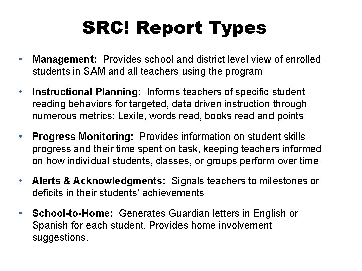 SRC! Report Types • Management: Provides school and district level view of enrolled students