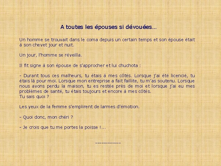 A toutes les épouses si dévouées… Un homme se trouvait dans le coma depuis