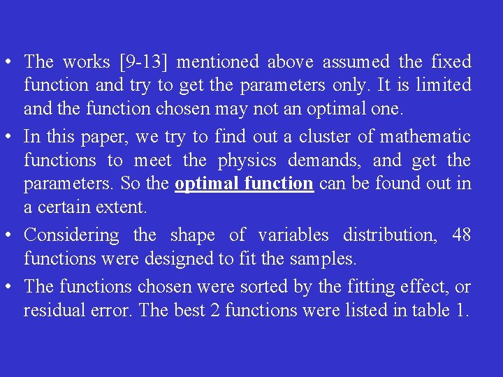  • The works [9 -13] mentioned above assumed the fixed function and try