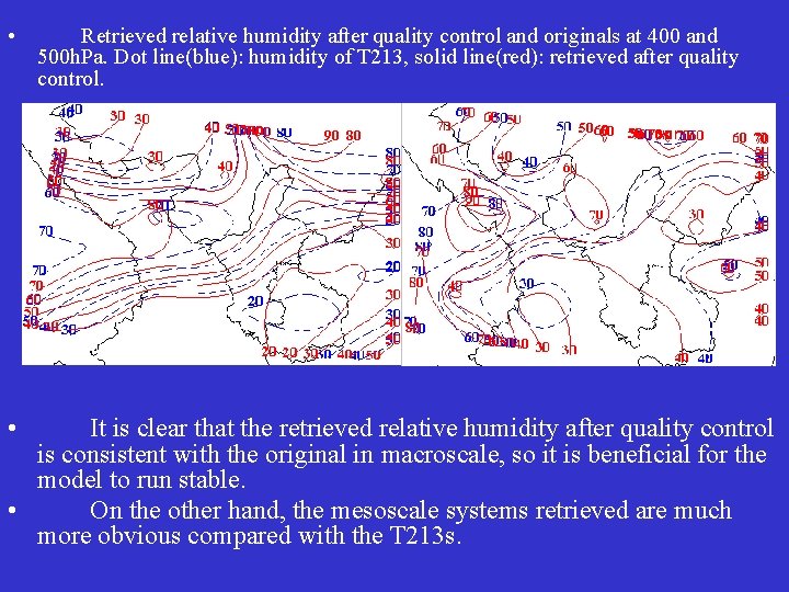  • • Retrieved relative humidity after quality control and originals at 400 and