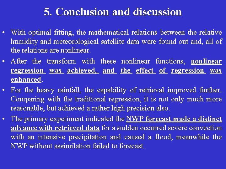 5. Conclusion and discussion • With optimal fitting, the mathematical relations between the relative