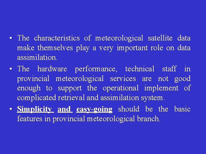  • The characteristics of meteorological satellite data make themselves play a very important