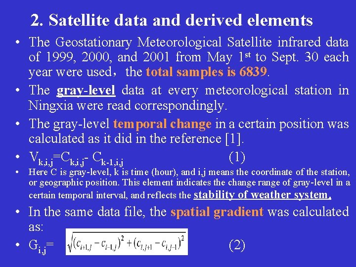2. Satellite data and derived elements • The Geostationary Meteorological Satellite infrared data of