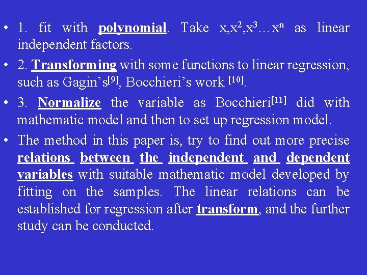  • 1. fit with polynomial. Take x, x 2, x 3…xn as linear